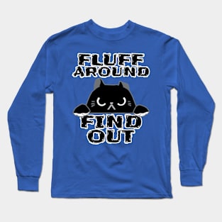 Fluff Around Find Out Long Sleeve T-Shirt